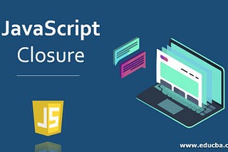 JavaScript Closures are not that scary!