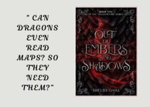 Out of Embers and Shadows by Shelby Oval