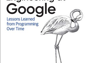 The “Software Engineering at Google” book