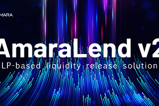 Amara Finance, новая глава DeFi 2.0 — решение для выпуска ликвидности на базе LP токенов.