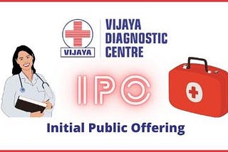 Vijaya Diagnostics IPO Overview : Date, Price Band, GMP