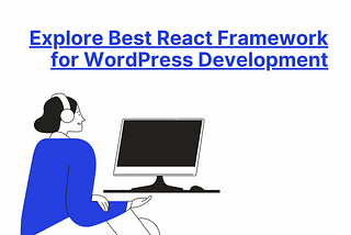 Explore Best React Framework for WordPress Development | IndSoft Systems Tips