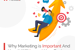 Why Marketing is Important And How it Will Impact Your Business — NeoBiz