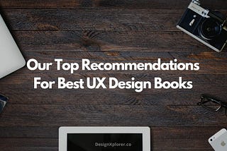 Our Top Recommendations For Best UX Design Books