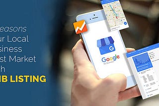 6 Reasons Every Local Business Must Market With Google My Business Listing