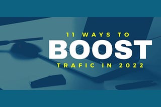 11 Ways to boost traffic in 2022 — Bridging Gap