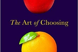 The art of choosing lies in…