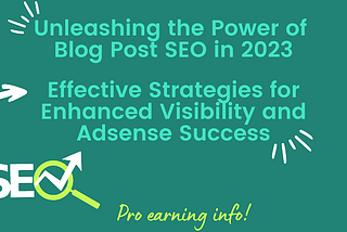 Unleashing the Power of Blog Post SEO in 2023: Effective Strategies for Enhanced Visibility and…