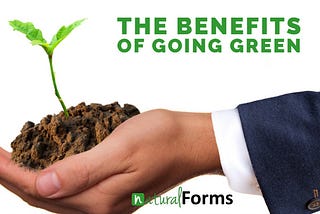 The Benefits of Going Green