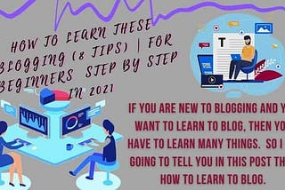 How to learn these Blogging (8 Tips) | for beginners step by step in 2021
