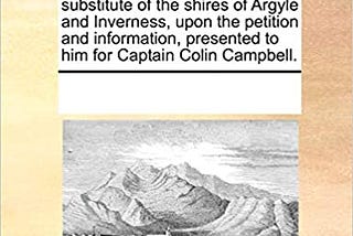 Proof, Taken by the Sheriff-Substitute of the Shires of Argyle and Inverness, Upon the Petition…