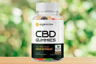 Organicore CBD Gummies — Shocking News Revealed?