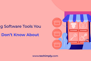 5 Retailing Software Tools You Probably Don’t Know About