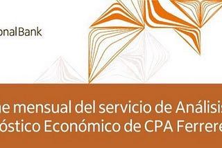 Informe mensual del servicio de Análisis y Pronóstico Económico de CPA Ferrere — Abril