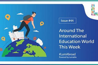 Around The Education World This Week - Issue #44