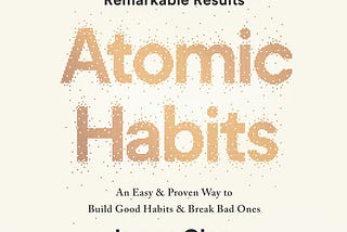 My thoughts about “Atomic Habits”
