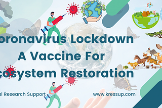 Coronavirus Lockdown A Vaccine For Ecosystem Restoration