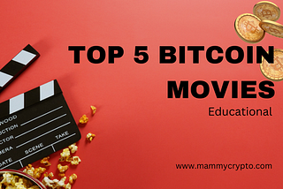 Top 5 Bitcoin Movies — Educational