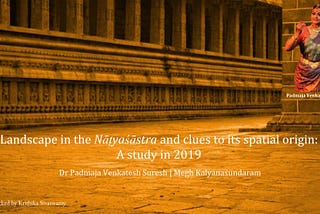 Landscape in the Nāṭyaśāstra and clues to its spatial origin: A study in 2019 (Dr.