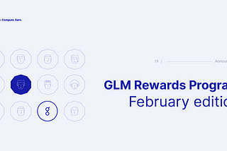 GLM Rewards Program February Update