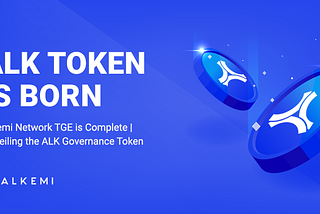 Alkemi Network TGE เสร็จสมบูรณ์ | เปิดตัว ALK Governance Token