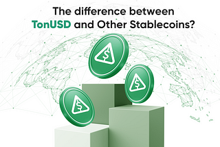 The difference between TonUSD and Other Stablecoins?