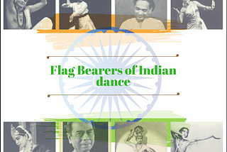 Flag-Bearers of Indian Classical Dance