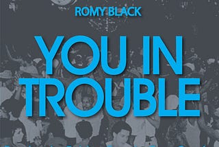 You in Trouble by Romy Black