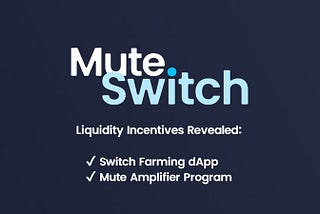 The Mute Switch Amplifier Liquidity Program