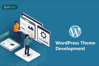 WordPress Theme Development in 2023: A Step-By-Step Guide