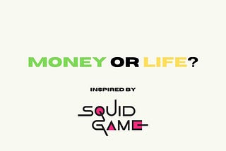 Money or Life — An Essay