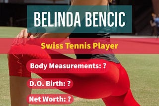 Belinda Bencic (Tennis Player) Height, Weight, Age, Biography, & More (Swiss Celebrities) —…