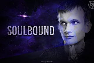 Soulbound — A Vitalik Buterin Article Review and New Use Case