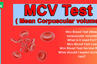 Mcv Blood Test (Mean corpuscular volume)