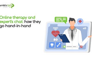 Online therapy and Expert’s Chat: how they go hand-in-hand