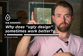 Why Does “Ugly Design” Sometimes Work Better?
