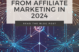 Best Way to Make Money from Affiliate Marketing in 2024