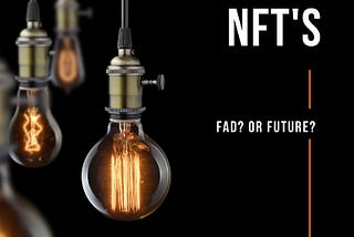 Crypto Questions: NFT’s — Fad? Or Future? — Bjorn’s Blog