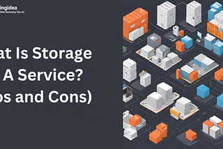 What Is Storage As A Service? (Pros and Cons) — mybloggingidea.com