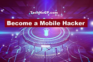 How to Become a Mobile Hacker?