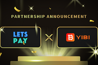 LetsPay and YIBI Collaborate to Introduce a Secure and Compliant Digital Payment Solution