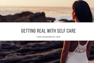 Getting Real with Self Care