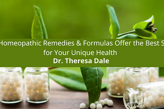 Dr. Theresa Dale on Which Homeopathic Remedies & Formulas Offer the