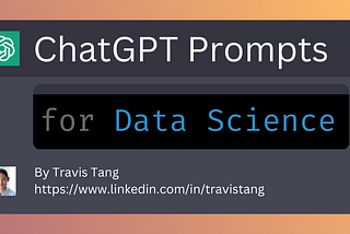 60 ChatGPT Prompts for Data Science (Tried, Tested, and Rated)