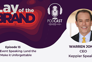 Lay of the Brand Podcast Episode 13: Virtual Event Speaking — Land the Gig, Make it Unforgettable