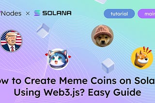 How to create Meme Coins on Solana