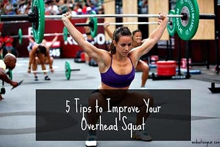 5 Tips to Improve Your Overhead Squat