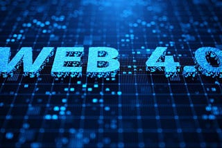 Exploring Web4: The Next Evolution in the Internet’s Journey