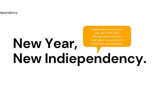 Indiependency | New Year, New Indiependency