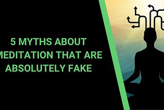 5 Myths About Meditation that are Absolutely Fake — EastWesticism
